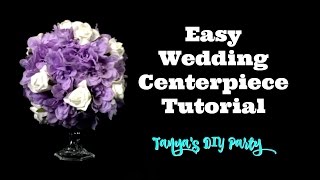 Easy Wedding Centerpiece Tutorial  Tanyas DIY Party [upl. by Ayrb]