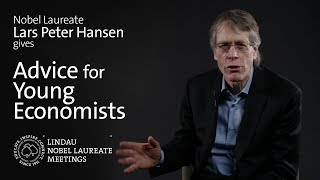 Nobel Laureate Lars Peter Hansen Gives Advice to Young Economists [upl. by Iadrahs374]