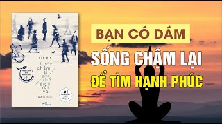 Tìm Kiếm Sự An Yên qua tác phẩm Bước Chậm Lại Giữa Thế Gian Vội Vã  Hae Min5 Phút Mỗi Ngày [upl. by Tove]