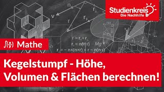 Kegelstumpf  Höhe Volumen amp Flächen berechnen  Mathe verstehen mit dem Studienkreis [upl. by Nahtaj]