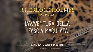 Sherlock Holmes La fascia maculata  AC Doyle  Audiolibro ITA [upl. by Ettenyl]