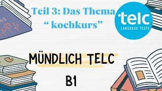 Mündlich Telc B1 Teil 3 das thema  kochkurs [upl. by Belmonte]