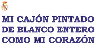 Real Madrid ● Quiero ver mi cajón pintado de blanco entero Lyrics SpanishEnglish [upl. by Airotel]