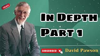 In Depth Part 1  David Pawson  Official [upl. by Ciredor566]