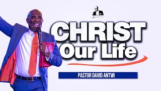 CHRIST Our Life  David Antwi  Col 315 [upl. by Miahc]