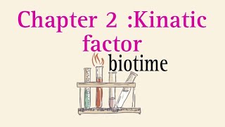 chapter two kinetic factor [upl. by Eenalem]