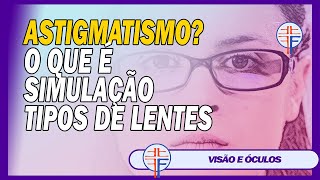 SOBRE ASTIGMATISMO Oftalmologista Explica Simulação da Astigmatismo O que é Astigmatismo Óculos [upl. by Groscr]