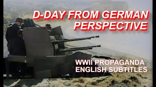 DDay From German Perspective  Original WWII Propaganda Film with English Subtitles [upl. by Anilorak]