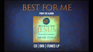 Darlene Zschech  Best For Me Official Audio [upl. by Norval]