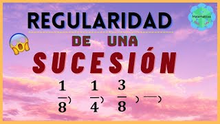 REGULARIDAD DE SUCESIONES💚 Fracciones y Enteros Super Fácil [upl. by Rotkiv616]