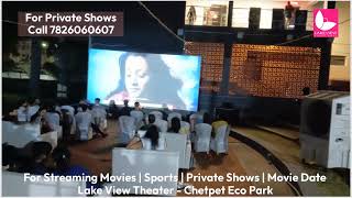 Lake View Theater  Chetpet Eco Park  For Private Shows  MOvies  Sports  Cricket  Movie Date [upl. by Chrisy]