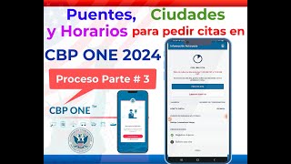 🛎️ Cbp ONE 2024 Puentes Ciudades y Horarios para pedir citas con CBP ONE  Tips de Horarios 🆕 [upl. by Rugen]