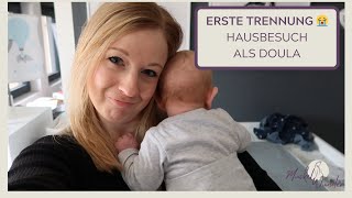 Erste große Trennung vom Baby 😭 Hausbesuch als Doula  Geburtsbegleitung [upl. by Dominik]