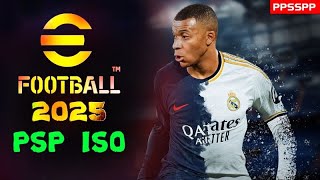 eFOOTBALL PES 2025 PPSSPP ANDROID OFFLINE SETUP BEST GRAPHICS LATEST KITS amp UPDATED TRANSFERS [upl. by Ahouh]