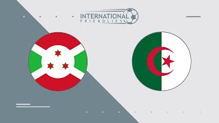 🔴BURUNDI x ARGÉLIA AO VIVO  AMISTOSO INTERNACIONAL  ACOMPANHAMENTO⚽️ [upl. by Nosirb]