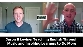 Jason R Levine Teaching English through Music and Connecting on Social Media [upl. by Trillbee]