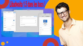 Linux Gnome Libadwaita 15 dans les bacs [upl. by Sherborn69]