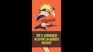 Naruto Strongest Weapons in Naruto History Ranked [upl. by Kreiner]