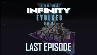 FTB Infinity Evolved Skyblock  END  WORLD TOUR AND DOWNLOAD EXPERT MODE [upl. by Uhej314]