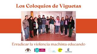 Los Coloquios de Viguetas 9  Erradicar la violencia machista educando [upl. by Ahgiel]