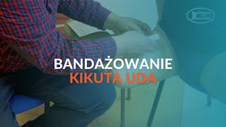 Bandażowanie cz 1  jak bandażować kikut uda  Rzeszowskie Zakłady Ortopedyczne [upl. by Yevette168]