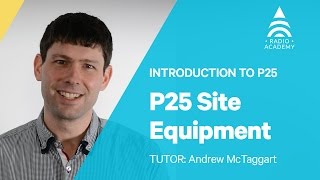 23 P25 Site Equipment  Introduction to P25  Tait Radio Academy [upl. by Lashar]