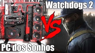 PC dos Sonhos vs Watchdogs 2 será que um Intel Core i76950X vence o game [upl. by Llehcal]