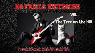 NO FRILLS NIETZSCHE Thus Spoke Zarathustra  The Tree on the Hill Chapter 08 [upl. by Milburn]