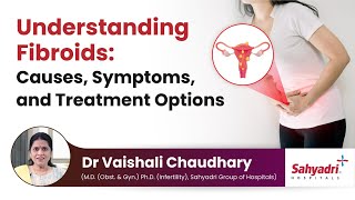 Understanding Fibroids Causes Symptoms and Treatment Options  Dr Vaishali Chaudhary Momstory [upl. by Krahling950]