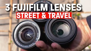 3 Fujifilm Lenses for Street and Travel Photography That I Use All The Time [upl. by Shermie]