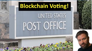 Blockchain Voting and the US Post Office [upl. by Eeresid]