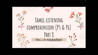 Tamil Listening Comprehension P5 amp P6 Part 8 [upl. by Doownyl726]