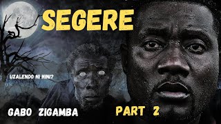 SEGERE  FILAMU  GABO ZIGAMBA PART 2 [upl. by Alodee897]