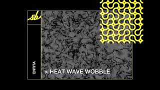 Entita  Heat Wave Wobble [upl. by Lareneg]