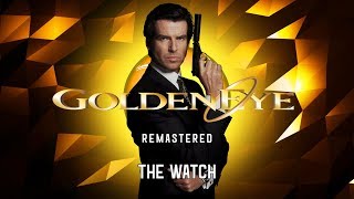 Goldeneye 007 OST  The Watch Remastered [upl. by Haliak14]