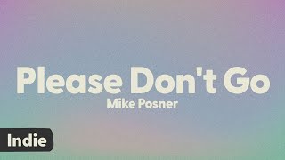 Mike Posner  Please Dont Go lyrics [upl. by Claud16]