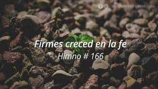 Himno SUD 166 Firmes creced en la Fe [upl. by Swanhildas]