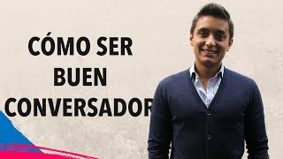 ¿Cómo ser un buen conversador  Humberto Gutiérrez [upl. by Iretak506]