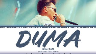 ZADES quot DUMA DUMA quot Lyrics Color Coded Lyrics [upl. by Alidis]