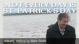 Kilkelly Ireland  Marc Gunn  St Patricks Day Ballad [upl. by Enehs]