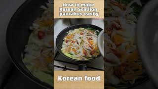 Korean food  How to make Korean Scallion pancakes easily Shorts [upl. by Ailhad]