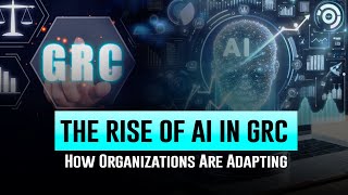 The Rise of AI in GRC How Organizations Are Adapting [upl. by Erbua481]