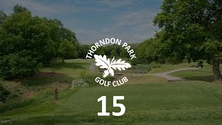 Hole 15  Thorndon Park Golf Club [upl. by Encratis546]