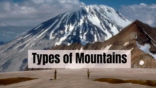 Types of mountains and how they are formed [upl. by Fotina]