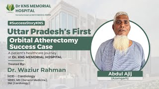 UP’s First Orbital Atherectomy Patient Shares His Success Story at Dr KNS Memorial Hospital [upl. by Galloway]