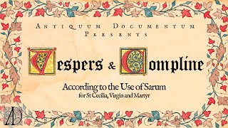 Vespers Compline and Salve according to the Sarum use Liturgy Reconstruction Antiquum Documentum [upl. by Nemhauser]