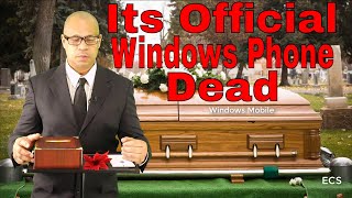 Windows Phone Dead 2019  THE FUNERAL  Its Official  Leave NOW [upl. by Leland]