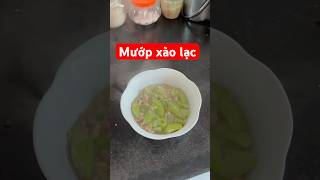 Mướp xào lạc Stirfried luffa with peanuts [upl. by Knowland]