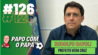 RODOLFO DAVOLI 126 PODCAST PAPO COM O PAPA [upl. by Pelagia]