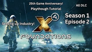 X4 Foundations S1 E2 Setting up Industry [upl. by Michiko]